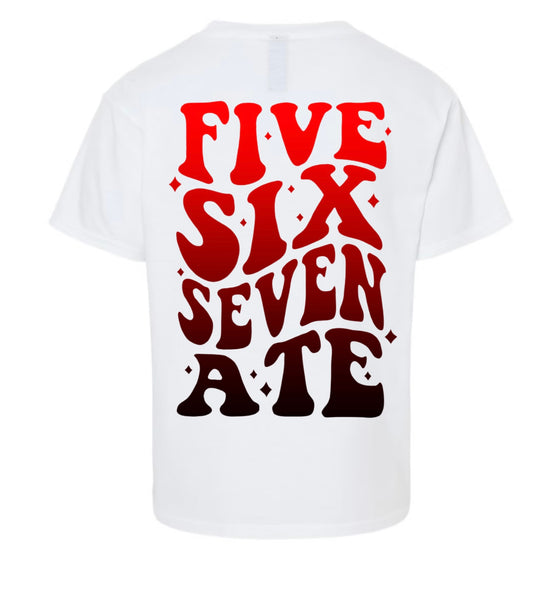 Five, Six, Seven, Ate (White)