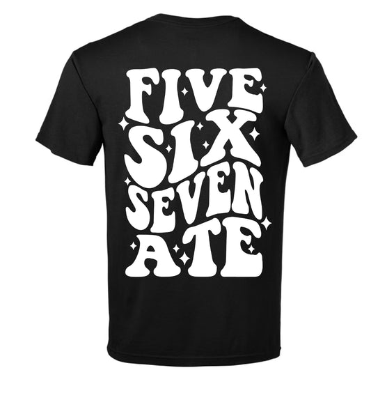 Five, Six, Seven, Ate (Black)